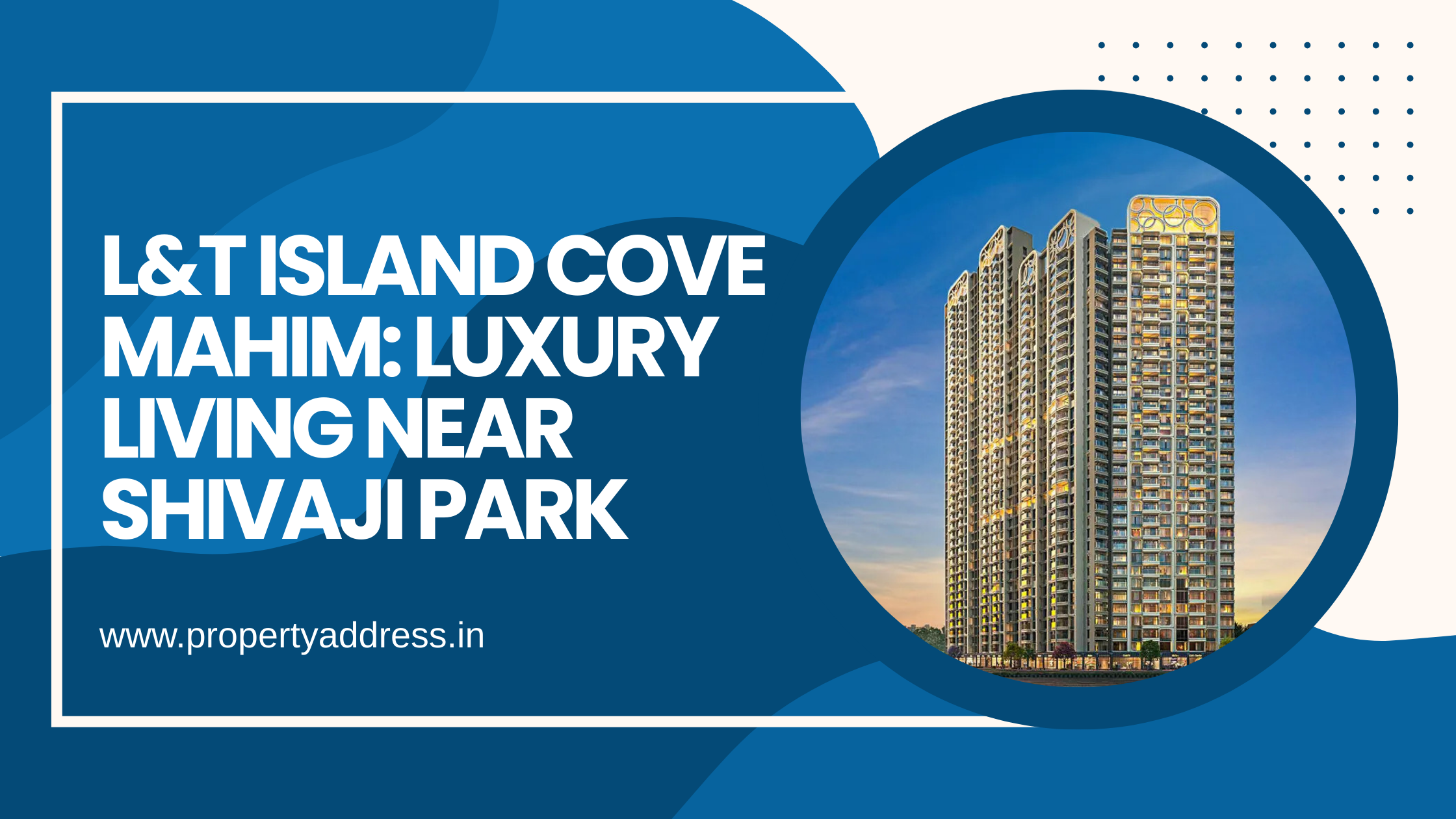 Island Cove Mahim by L&T Realty
