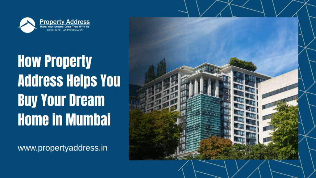 Buy Dream Home in Mumbai with Property Address